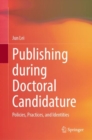 Publishing during Doctoral Candidature : Policies, Practices, and Identities - Book