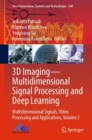 3D Imaging-Multidimensional Signal Processing and Deep Learning : Multidimensional Signals, Video Processing and Applications, Volume 2 - Book