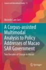 A Corpus-assisted Multimodal Analysis to Policy Addresses of Macao SAR Government : Two Decades of Change in Macao - Book