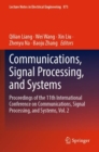 Communications, Signal Processing, and Systems : Proceedings of the 11th International Conference on Communications, Signal Processing, and Systems, Vol. 2 - Book