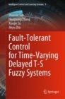 Fault-Tolerant Control for Time-Varying Delayed T-S Fuzzy Systems - Book