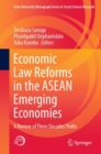 Economic Law Reforms in the ASEAN Emerging Economies : A Review of Three Decades’ Paths - Book