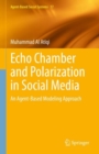 Echo Chamber and Polarization in Social Media : An Agent-Based Modeling Approach - Book
