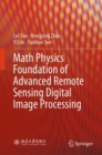Math Physics Foundation of Advanced Remote Sensing Digital Image Processing - Book