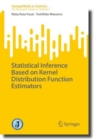 Statistical Inference Based on Kernel Distribution Function Estimators - Book