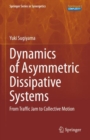 Dynamics of Asymmetric Dissipative Systems : From Traffic Jam to Collective Motion - Book