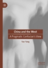 China and the West : A Pragmatic Confucian's View - eBook