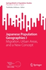 Japanese Population Geographies I : Migration, Urban Areas, and a New Concept - Book