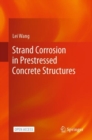 Strand Corrosion in Prestressed Concrete Structures - Book
