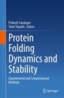 Protein Folding Dynamics and Stability : Experimental and Computational Methods - Book