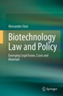 Biotechnology Law and Policy : Emerging Legal Issues, Cases and Materials - Book