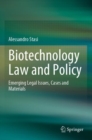 Biotechnology Law and Policy : Emerging Legal Issues, Cases and Materials - Book