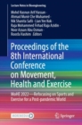 Proceedings of the 8th International Conference on Movement, Health and Exercise : MoHE 2022-Refocusing on Sports and Exercise for a Post-pandemic World - eBook