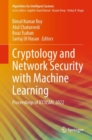 Cryptology and Network Security with Machine Learning : Proceedings of ICCNSML 2022 - Book