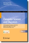 Computer Science and Education : 17th International Conference, ICCSE 2022, Ningbo, China, August 18-21, 2022, Revised Selected Papers, Part II - eBook