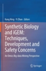 Synthetic Biology and iGEM: Techniques, Development and Safety Concerns : An Omics Big-data Mining Perspective - Book