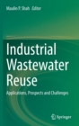Industrial Wastewater Reuse : Applications, Prospects and Challenges - Book