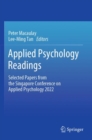 Applied Psychology Readings : Selected Papers from the Singapore Conference on Applied Psychology 2022 - Book