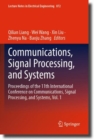 Communications, Signal Processing, and Systems : Proceedings of the 11th International Conference on Communications, Signal Processing, and Systems, Vol. 1 - Book