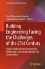 Building Engineering Facing the Challenges of the 21st Century : Holistic Study from the Perspectives of Materials, Construction, Energy and Sustainability - Book