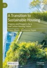 A Transition to Sustainable Housing : Progress and Prospects for a Low Carbon Housing Future - Book