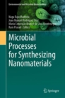Microbial Processes for Synthesizing Nanomaterials - Book