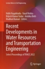 Recent Developments in Water Resources and Transportation Engineering : Select Proceedings of TRACE 2022 - Book
