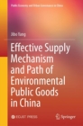 Effective Supply Mechanism and Path of Environmental Public Goods in China - Book