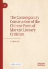 The Contemporary Construction of the Chinese Form of Marxist Literary Criticism - Book