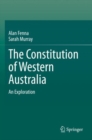 The Constitution of Western Australia : An Exploration - Book