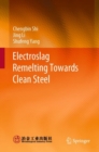 Electroslag Remelting Towards Clean Steel - Book