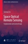 Space Optical Remote Sensing : Fundamentals and System Design - Book