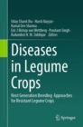 Diseases in Legume Crops : Next Generation Breeding  Approaches for Resistant Legume Crops - Book
