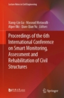 Proceedings of the 6th International Conference on Smart Monitoring, Assessment and Rehabilitation of Civil Structures - eBook