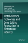 Metabolomics, Proteomes and Gene Editing Approaches in Biofertilizer Industry - eBook