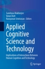 Applied Cognitive Science and Technology : Implications of Interactions Between Human Cognition and Technology - eBook