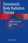 Stereotactic Body Radiation Therapy : Principles and Practices - eBook
