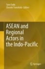 ASEAN and Regional Actors in the Indo-Pacific - Book