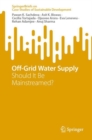 Off-Grid Water Supply : Should It Be Mainstreamed? - eBook