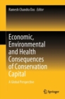 Economic, Environmental and Health Consequences of Conservation Capital : A Global Perspective - eBook