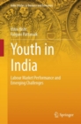 Youth in India : Labour Market Performance and Emerging Challenges - eBook