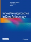 Innovative Approaches in Knee Arthroscopy - Book