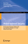 Mobile Internet Security : 6th International Symposium, MobiSec 2022, Jeju, South Korea, December 15-17, 2022, Revised Selected Papers - eBook