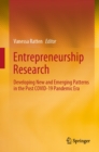 Entrepreneurship Research : Developing New and Emerging Patterns in the Post COVID-19 Pandemic Era - eBook