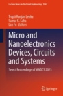 Micro and Nanoelectronics Devices, Circuits and Systems : Select Proceedings of MNDCS 2023 - Book