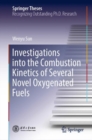 Investigations into the Combustion Kinetics of Several Novel Oxygenated Fuels - eBook