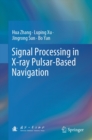 Signal Processing in X-ray Pulsar-Based Navigation - eBook