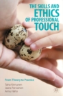 The Skills and Ethics of Professional Touch : From Theory to Practice - Book