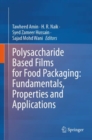 Polysaccharide Based Films for Food Packaging: Fundamentals, Properties and Applications - eBook