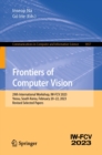 Frontiers of Computer Vision : 29th International Workshop, IW-FCV 2023, Yeosu, South Korea, February 20-22, 2023, Revised Selected Papers - eBook